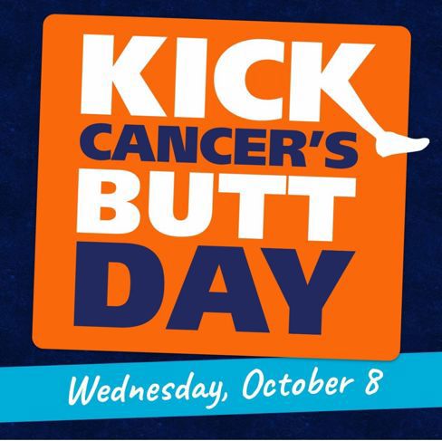 It's KICK CANCER'S BUTT DAY!
